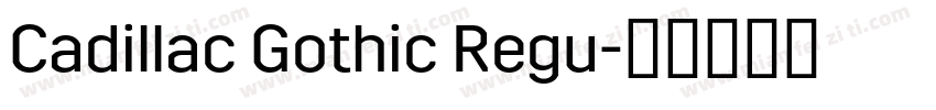 Cadillac Gothic Regu字体转换